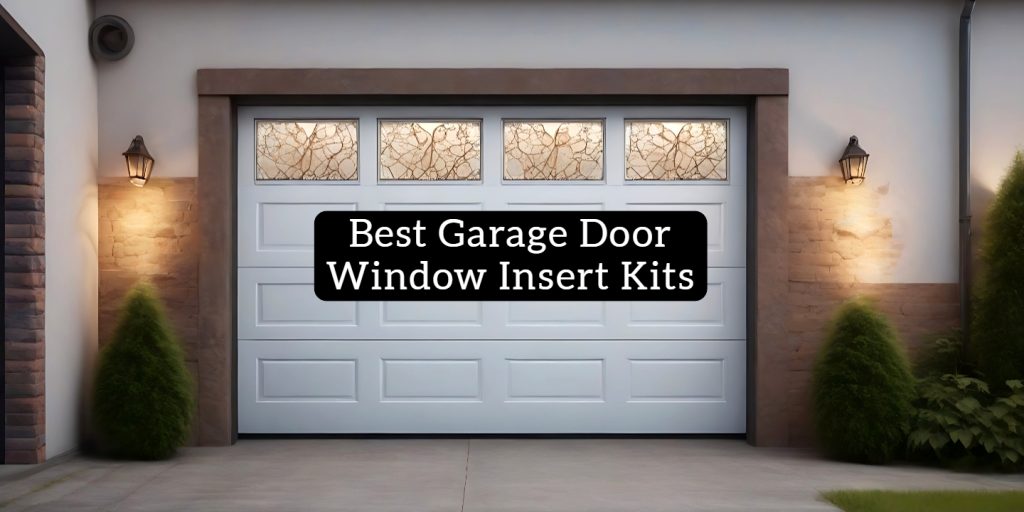 7 Best Garage Door Window Insert Kits - Garagehold