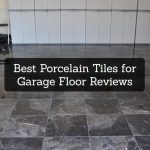 Best Porcelain Tiles for Garage Floor Reviews