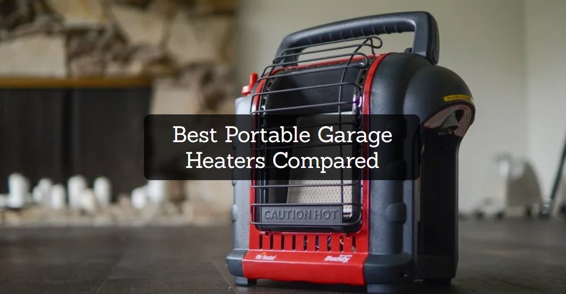 Best Portable Garage Heaters Compared